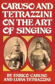 Caruso and Tetrazzini - Carusso and Tetrazzini on the Art of Singing - Book