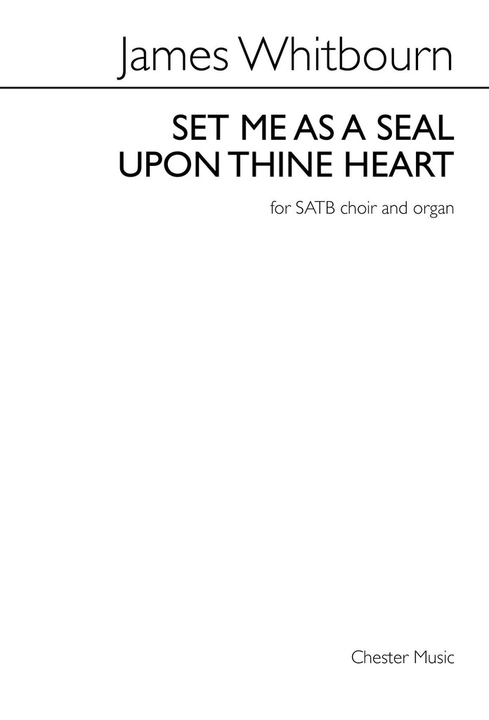 Whitbourn - Set Me as a Seal Upon Thine Heart - SATB and Organ