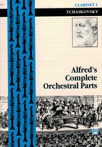 Tchaikovsky – Alfred's Complete Orchestral Parts: Tchaikovsky – Clarinet