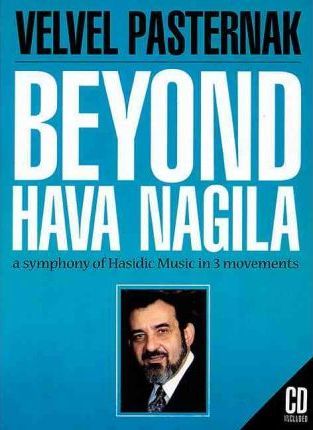 Pasternak - Beyond Hava Nagila: A Symphony of Hasidic Music in 3 Movements (w/CD) - Book