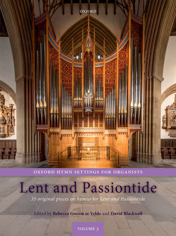 Groom te Velde and Blackwell, eds. - Oxford Hymn Settings for Organists, Vol. 3: Lent and Passiontide - Organ