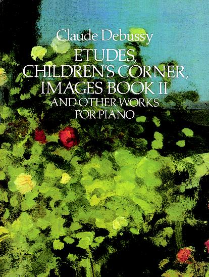 Debussy – Etudes, Children's Corner, Images Book II, and Other Works – Piano