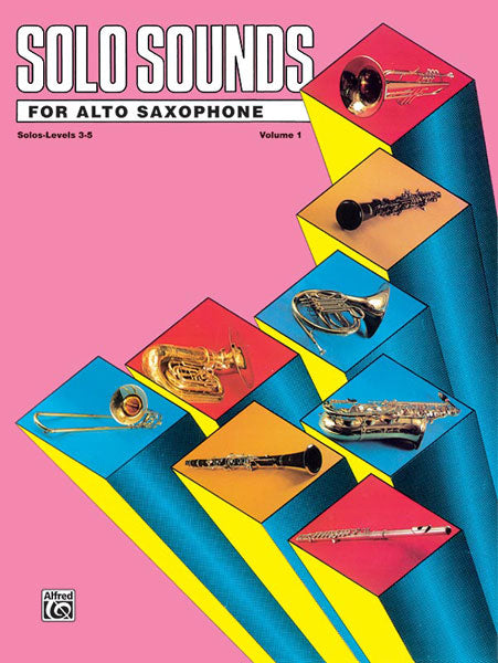 Solo Sounds for Alto Saxophone Vol. 1, Lvl. 3-5 - Belwin