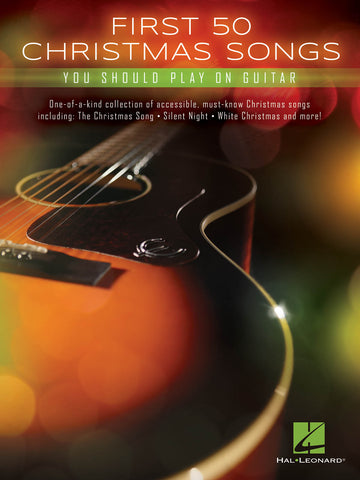 First 50 Christmas Songs You Should Play on Guitar - Guitar