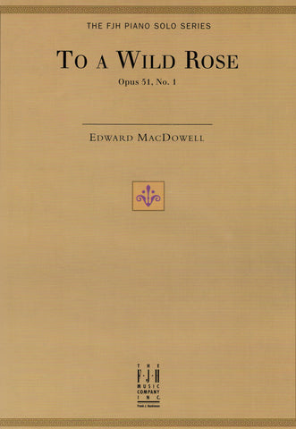 MacDowell, ed. McLean – To a Wild Rose, Op. 51/1 – Piano