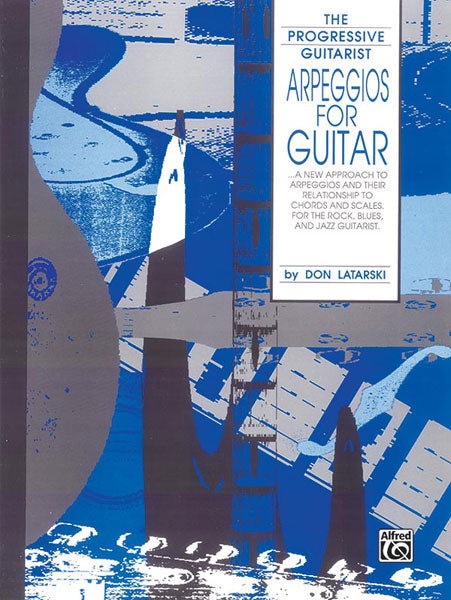 Latarski - The Progressive Guitarist: Arpeggios for Guitar - Guitar Method