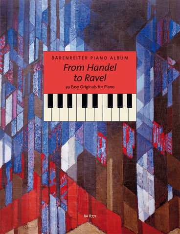 Various - From Handel to Ravel: 39 Easy Originals for Piano - Piano Anthology