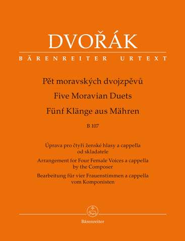 Dvorak - Five Moravian Duets B 107 (Arrangement for 4 Female Voices a cappella by the Composer) -  Vocal
