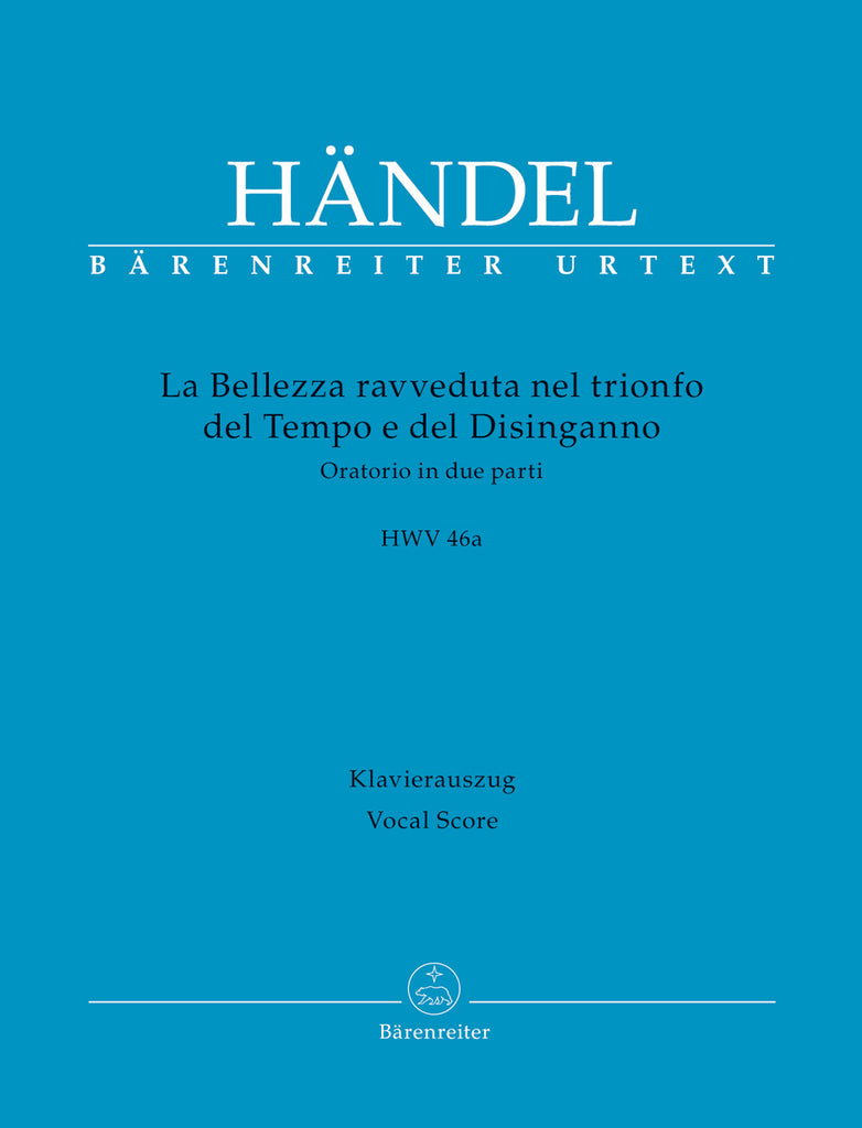 Handel - La Bellezza ravveduta nel trionfo del Tempo e del Disinganno HWV 46a (Oratorio in two Parts) - Vocal Score