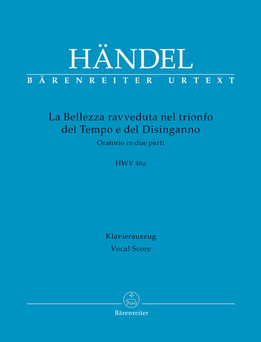 Handel - La Bellezza ravveduta nel trionfo del Tempo e del Disinganno HWV 46a (Oratorio in two Parts) - Vocal Score