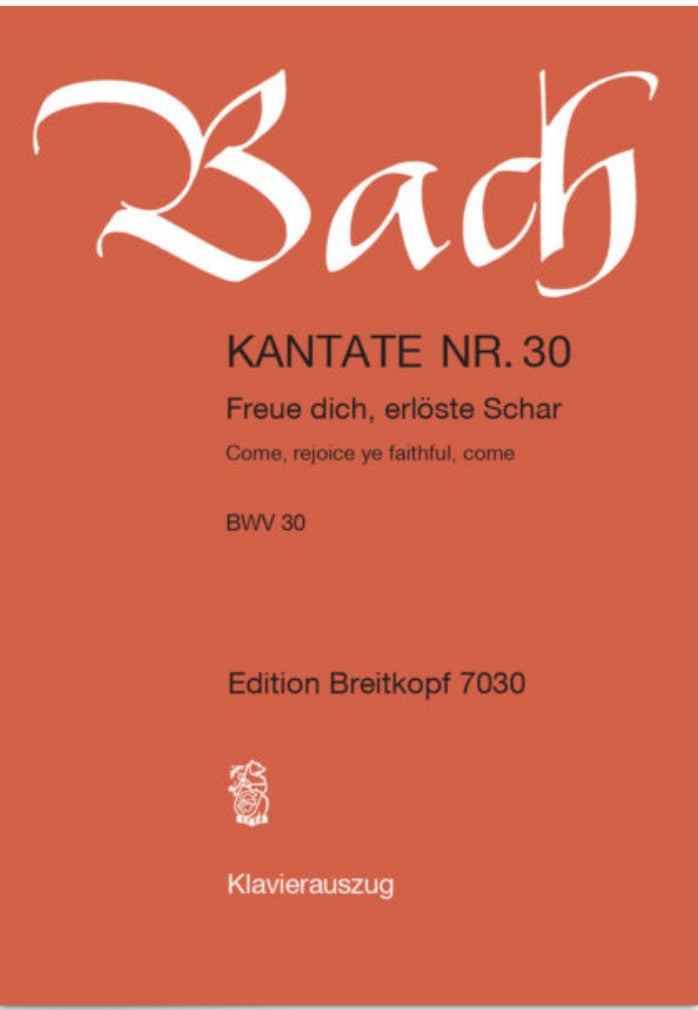 Bach - Cantata No. 30: Freue dich, erloste Schar (Come, rejoice ye faithful, come) - Vocal Score