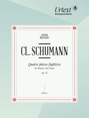 Schumann, C. - Quatre Pieces Fugitives Op. 15 - Piano