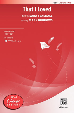 Burrows - That I Loved - SATB and Piano
