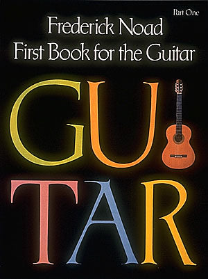 Noad - First Book for the Guitar, Part 1 - Guitar Method