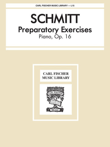 Schmitt - Preparatory Exercises, Op. 16 - Piano Method