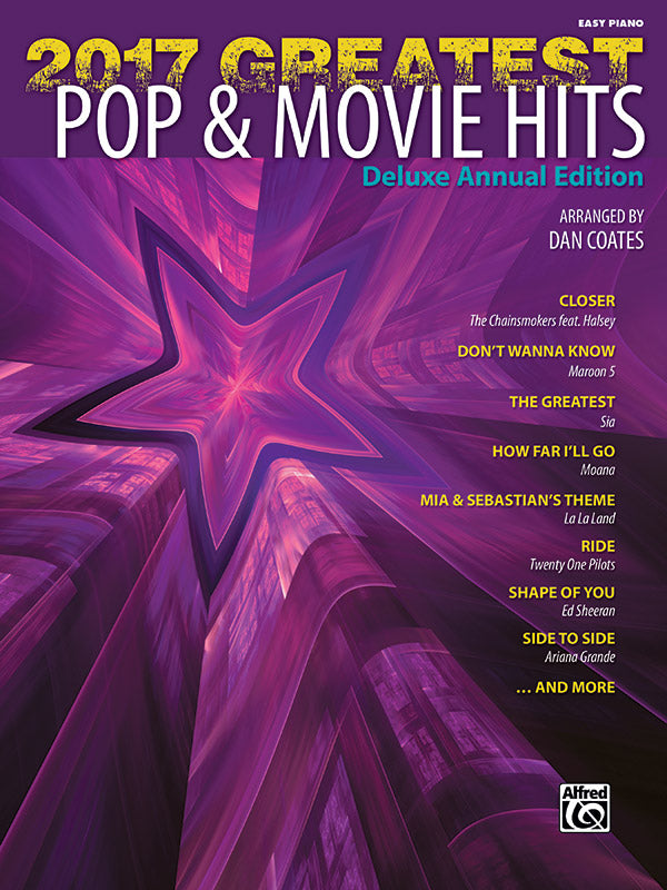 Coates, arr. - 2017 Greatest Pop and Movie Hits - Easy Piano Anthology