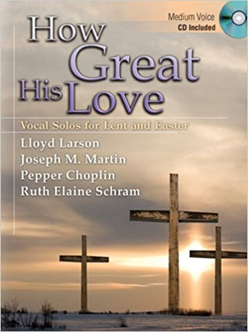 ed. Larson - How Great His Love - Medium Voice