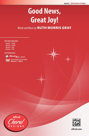 Gray - Good News, Great Joy! - SATB and Piano