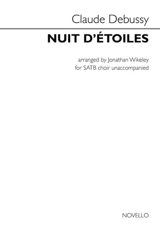 Debussy, arr. Wikeley - Nuit D'etoiles - SATB a cappella