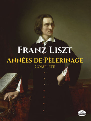 Liszt – Annees de Pelerinage: Complete – Piano
