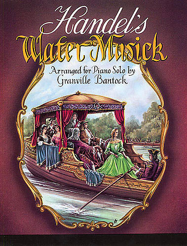 Handel, arr. Bantock – Water Musick – Piano