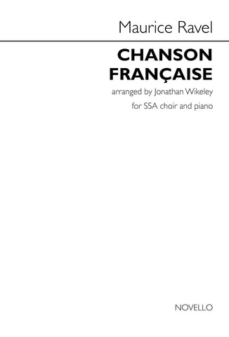 Ravel, arr. Wikeley - Chanson Francaise - SSA and Piano