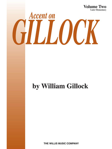 Gillock - Accent on Gillock, Vol. 2 - Piano Method