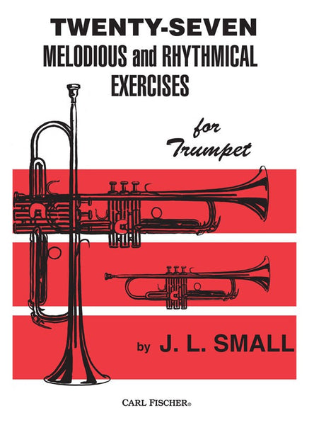Small - 27 Melodious and Rhythmical Exercises - Trumpet Method