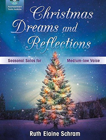 Schram, arr. - Christmas Dreams and Reflections (w/ Audio Access) - Medium/Low Voice and Piano