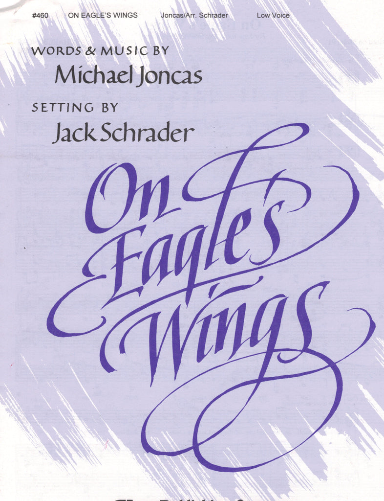 Joncas, arr. Schrader - On Eagle's Wings - Low Voice