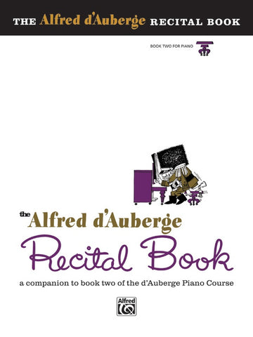 D'Auberge - The Alfred d'Auberge Recital Book, Book 2 - Piano Method