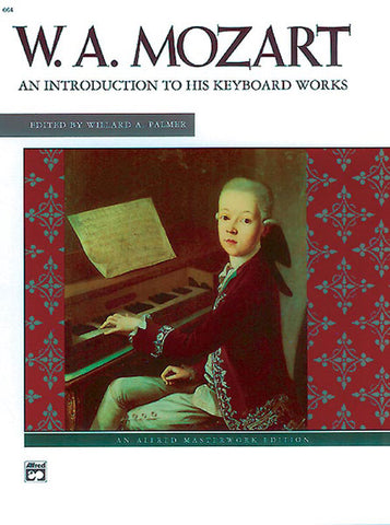Mozart, ed. Palmer - W. A. Mozart: An Introduction to his Keyboard Works - Piano Solo