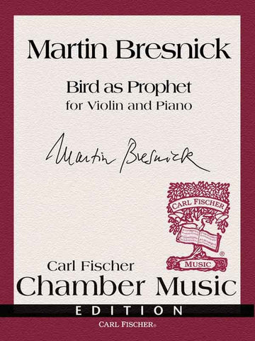 Bresnick - Bird as Prophet - Violin and Piano