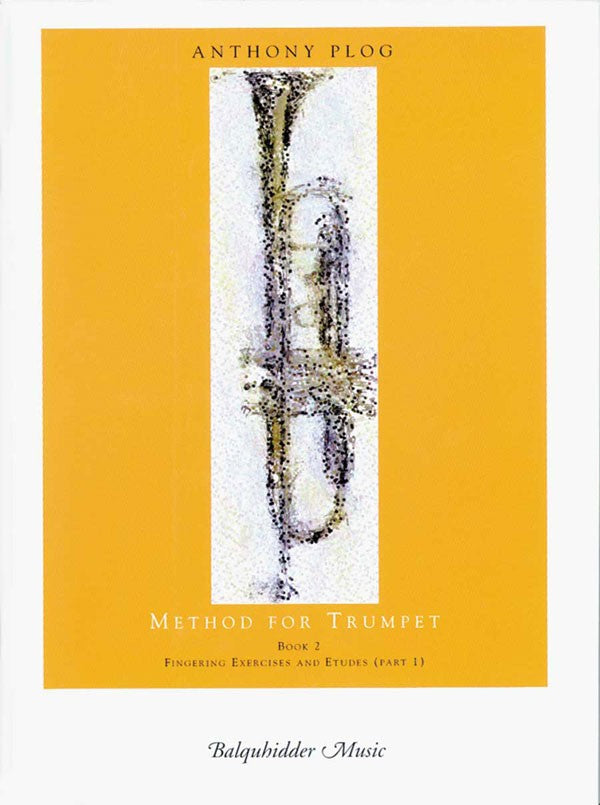 Plog - Method For Trumpet, Book 2: Fingering Exercises and Etudes (Part 1) - Trumpet Method