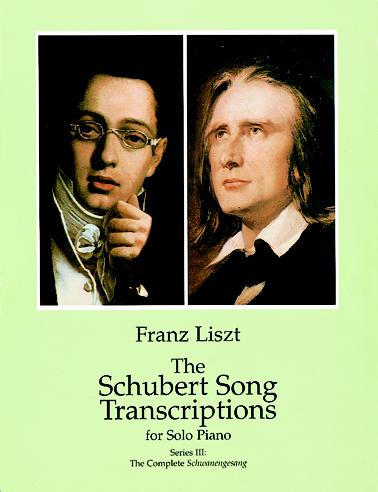 Schubert, tr. Liszt – The Schubert Song Transcriptions, Series 3: The Complete Schwanengesang – Piano