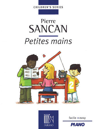Sancan - Petites Mains - Easy Piano Collection