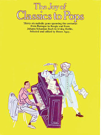 Agay, ed. - The Joy of Classics to Pops - Easy Piano Anthology