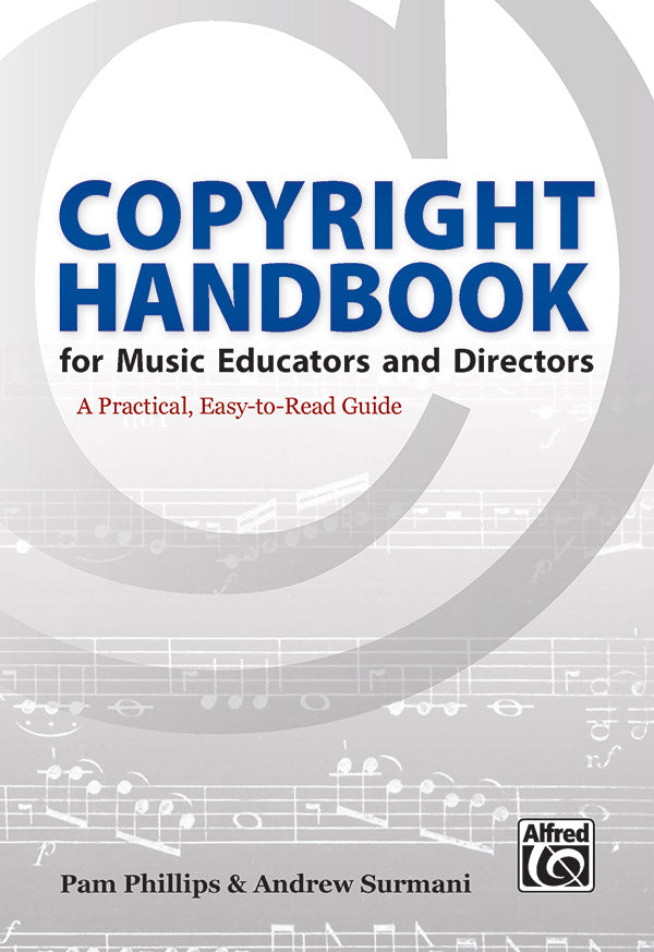 Phillips and Surmani - Copyright Handbook for Music Educators and Directors - Book