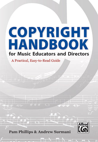 Phillips and Surmani - Copyright Handbook for Music Educators and Directors - Book