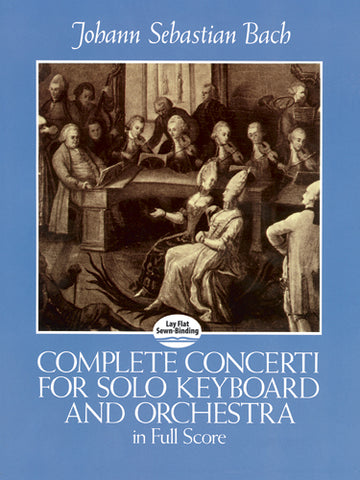 Bach - Complete Concerti for Solo Keyboard and Orchestra - Full Score