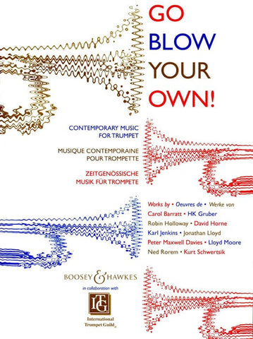 Go Blow Your Own! Contemporary Music for Trumpet - Trumpet and Piano