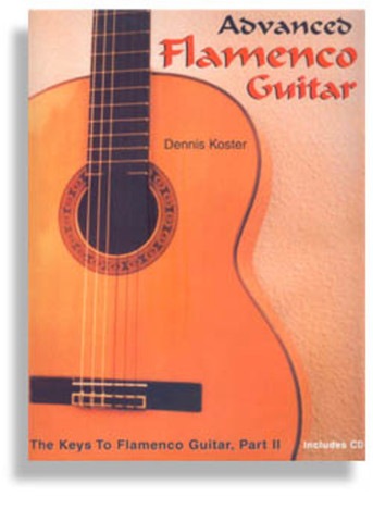 Koster - The Keys to Flamenco Guitar, Part 2: Advanced (w/CD) - Guitar Method