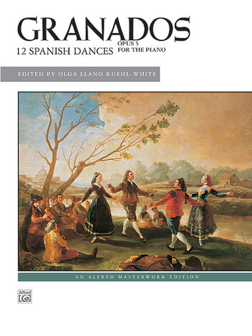 Granados, ed. Kuehl-White – 12 Spanish Dances, Op. 5 – Piano