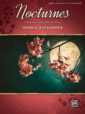 Alexander - Nocturnes, Book 2: 6 Romantic-Style Solos - Intermediate Piano Solo