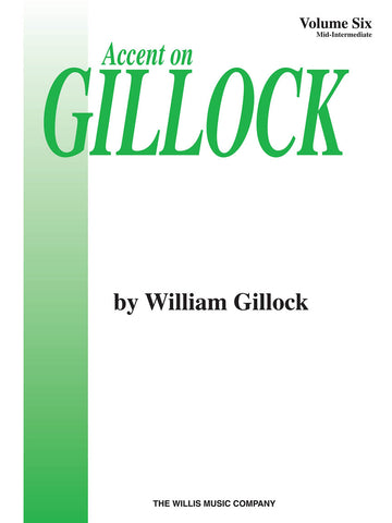 Gillock - Accent on Gillock, Vol. 6 - Piano Method