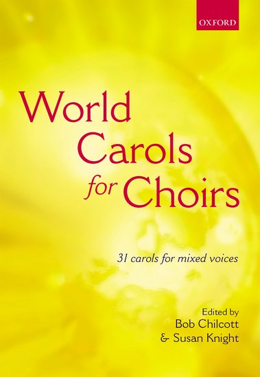 Chilcott and Knight, eds. - World Carols for Choirs - SATB