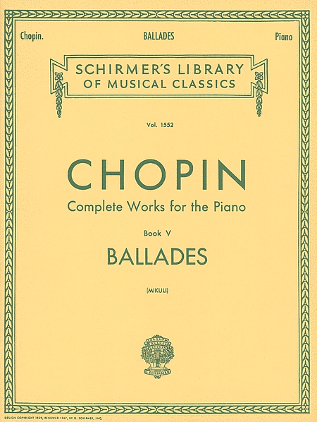 Chopin, ed. Mikuli - Complete Works for the Piano, Book 5: Ballades - Piano