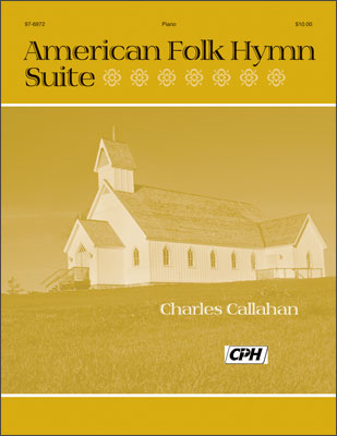 Callahan - American Folk Hymn Suite - Piano (Set 1 of 2)