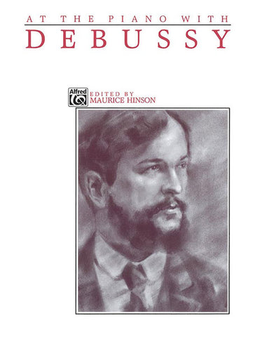 Debussy, ed. Hinson - At the Piano with Debussy - Piano Solo
