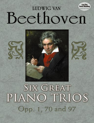 Beethoven - Six Great Piano Trios, Ops. 1, 70, and 97 - Full Score